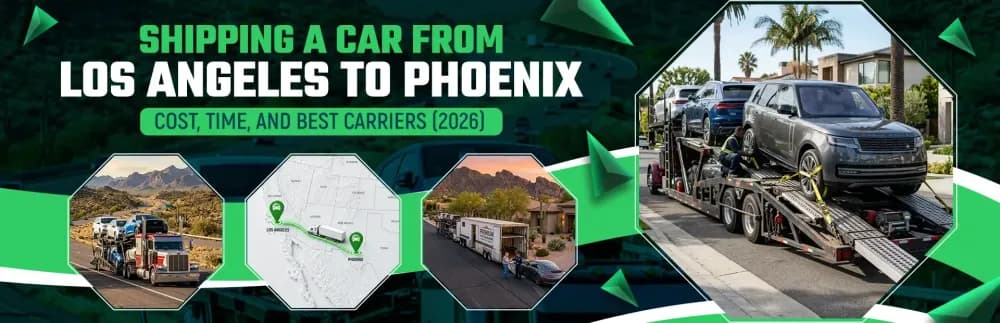 How Much Does It Cost to Ship a Car from LA to Phoenix? Pricing, Transit Time, and Top Picks (2026)